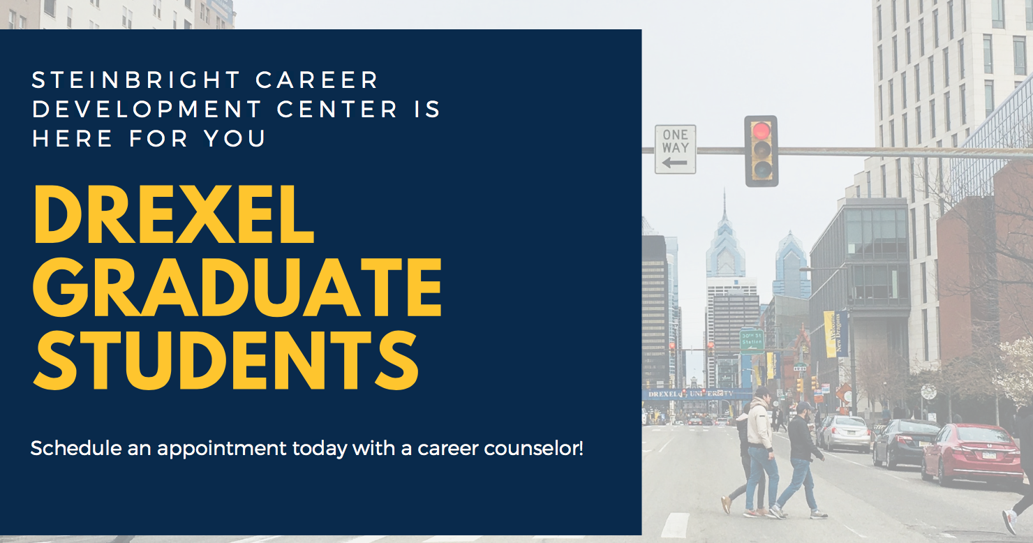 Steinbright Career Development Center is here for Drexel graduate students. Schedule an appointment today with a career counselor.